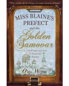 Miss Blaines Prefect & The Golden Samovar Pb - Olga Wojtas