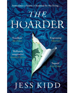 The Hoarder - Jess Kidd PB