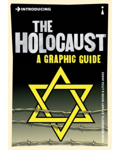Introducing THE HOLOCAUST A GRAPHIC GUIDE