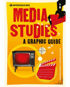 Introducing MEDIA STUDIES A GRAPHIC GUIDE