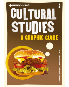 Introducing CULTURAL STUDIES A GRAPHIC GUIDE