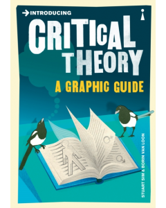 Introducing CRITICAL THEORY A GRAPHIC GUIDE