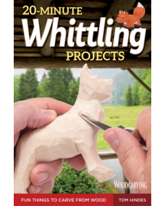20 Minute Whittling Projects - pb Tom Hindes
