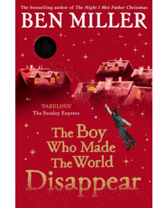 The Boy who made the world Disappear - pb - Ben Miller