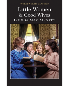 Little Women & Good Wives (PB) - Wordsworth Classics - Louisa May Alcott